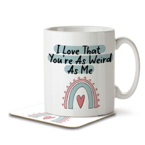 You're As Weird As Me - Funny Anniversary, Partner Mug and Coaster